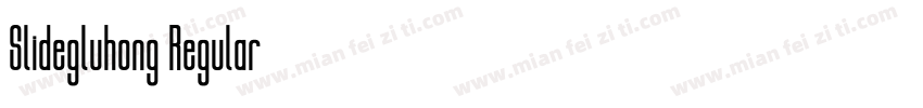 Slidegluhong Regular字体转换
